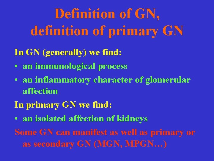 Definition of GN, definition of primary GN In GN (generally) we find: • an