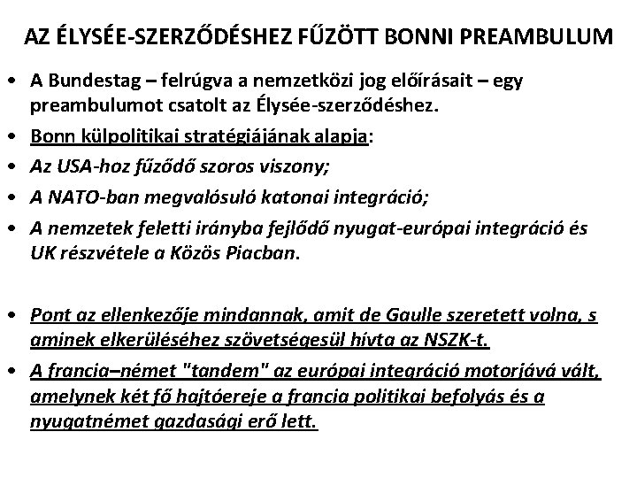 AZ ÉLYSÉE-SZERZŐDÉSHEZ FŰZÖTT BONNI PREAMBULUM • A Bundestag – felrúgva a nemzetközi jog előírásait