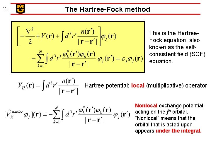 12 The Hartree-Fock method This is the Hartree. Fock equation, also known as the