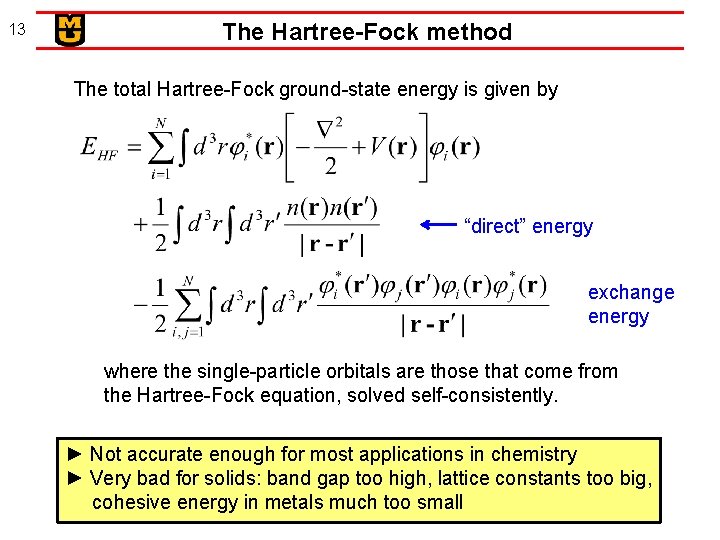 13 The Hartree-Fock method The total Hartree-Fock ground-state energy is given by “direct” energy