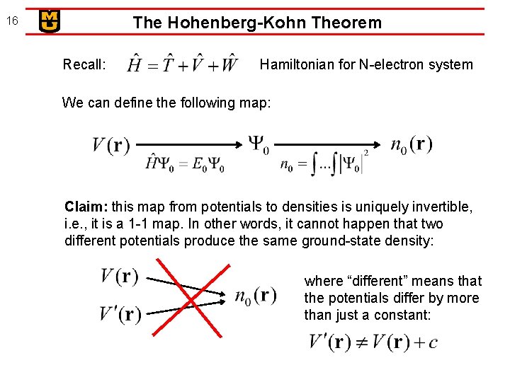 The Hohenberg-Kohn Theorem 16 Recall: Hamiltonian for N-electron system We can define the following