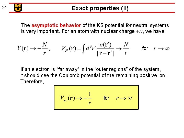 24 Exact properties (II) The asymptotic behavior of the KS potential for neutral systems