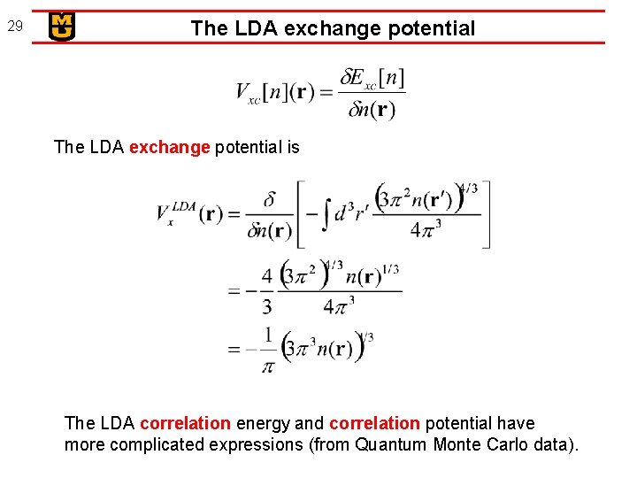 29 The LDA exchange potential is The LDA correlation energy and correlation potential have