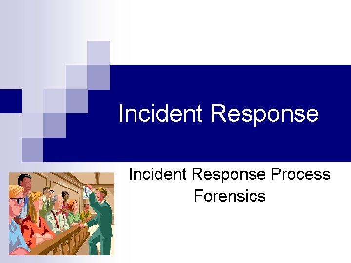 Incident Response Process Forensics 