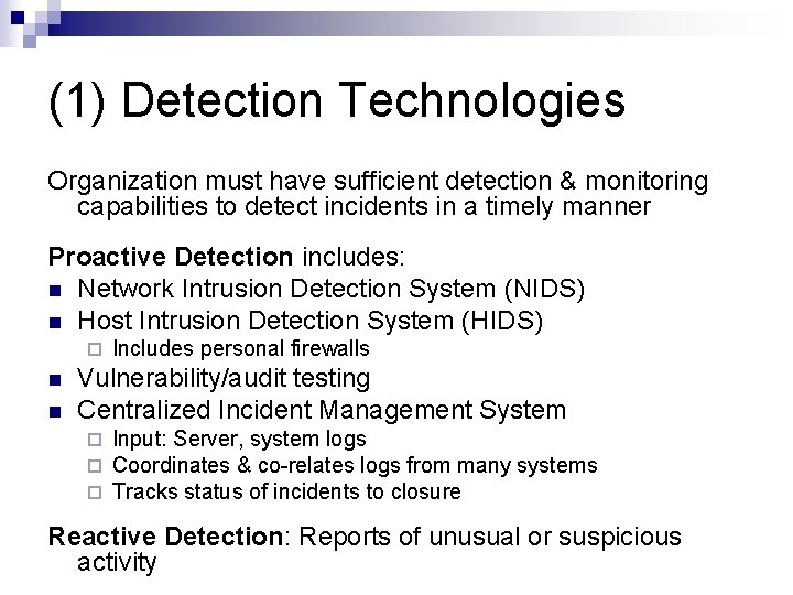 (1) Detection Technologies Organization must have sufficient detection & monitoring capabilities to detect incidents