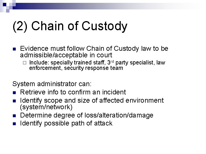 (2) Chain of Custody n Evidence must follow Chain of Custody law to be