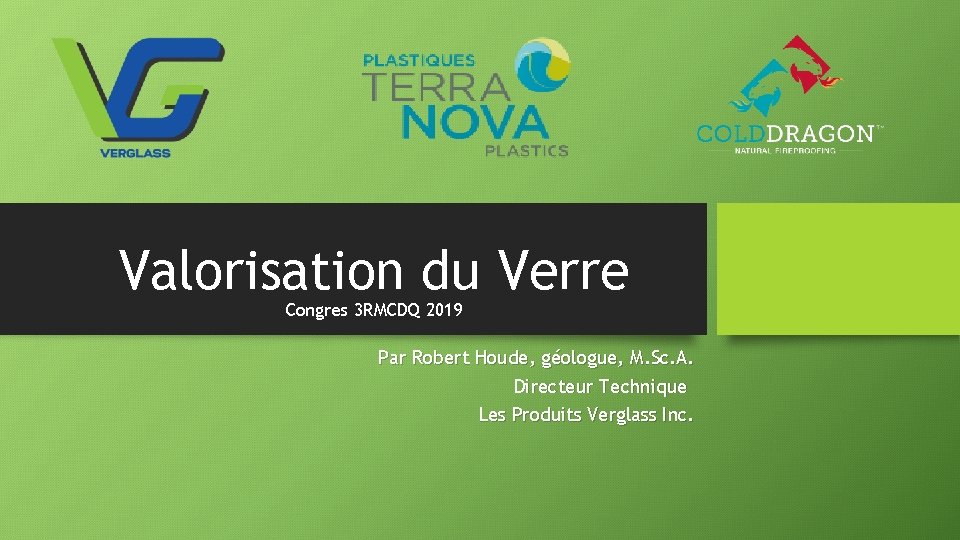 Valorisation du Verre Congres 3 RMCDQ 2019 Par Robert Houde, géologue, M. Sc. A.