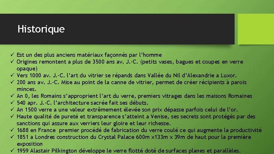 Historique ü Est un des plus anciens matériaux façonnés par l’homme ü Origines remontent