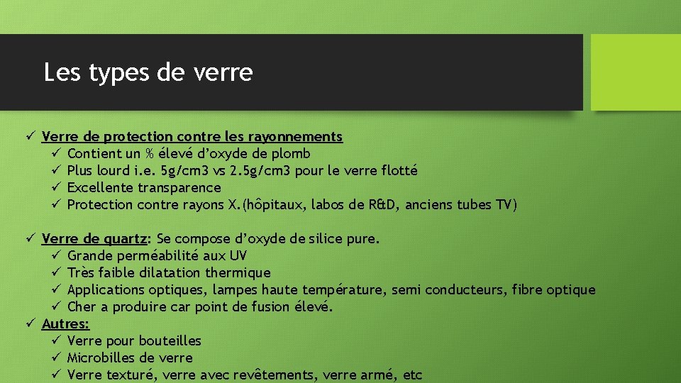 Les types de verre ü Verre de protection contre les rayonnements ü Contient un