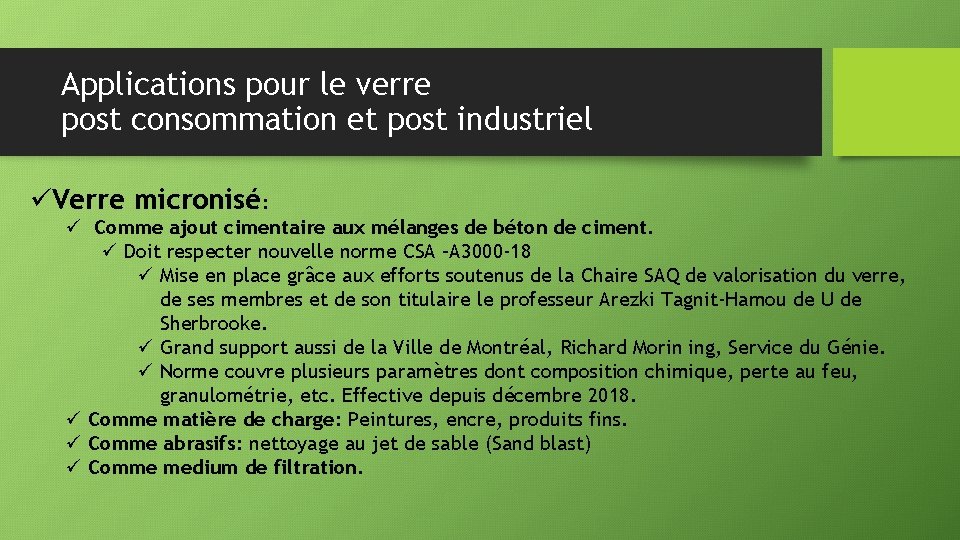 Applications pour le verre post consommation et post industriel üVerre micronisé: ü Comme ajout