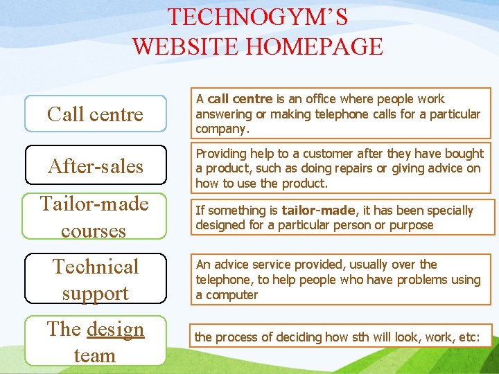 TECHNOGYM’S WEBSITE HOMEPAGE Call centre A call centre is an office where people work