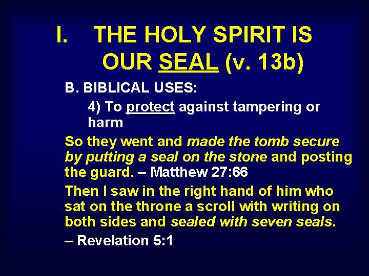 I. THE HOLY SPIRIT IS OUR SEAL (v. 13 b) B. BIBLICAL USES: 4)