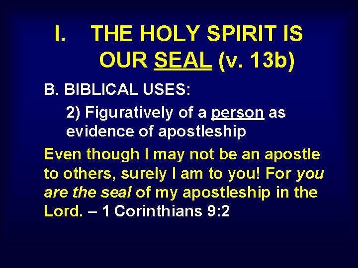 I. THE HOLY SPIRIT IS OUR SEAL (v. 13 b) B. BIBLICAL USES: 2)