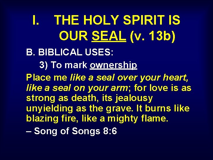 I. THE HOLY SPIRIT IS OUR SEAL (v. 13 b) B. BIBLICAL USES: 3)