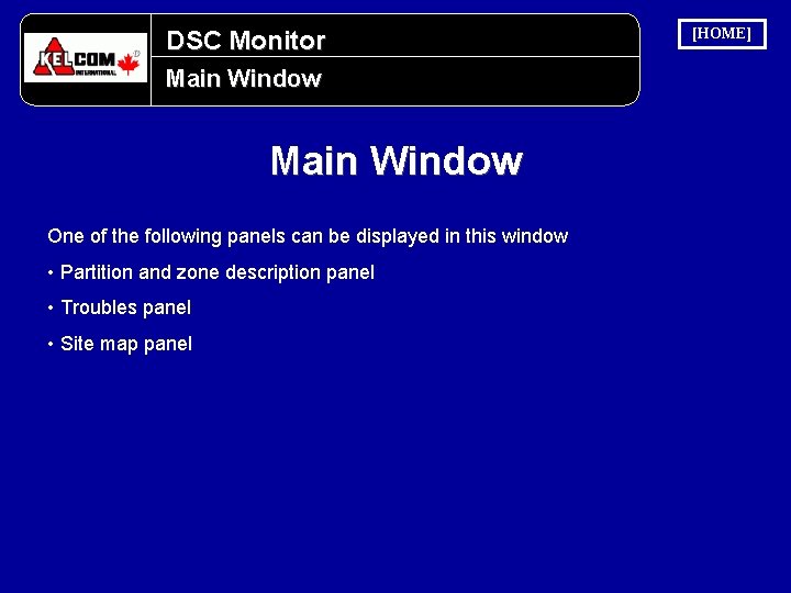 DSC Monitor Main Window One of the following panels can be displayed in this DSC Monitor Main Window One of the following panels can be displayed in this