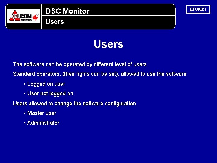 [HOME] DSC Monitor Users The software can be operated by different level of users