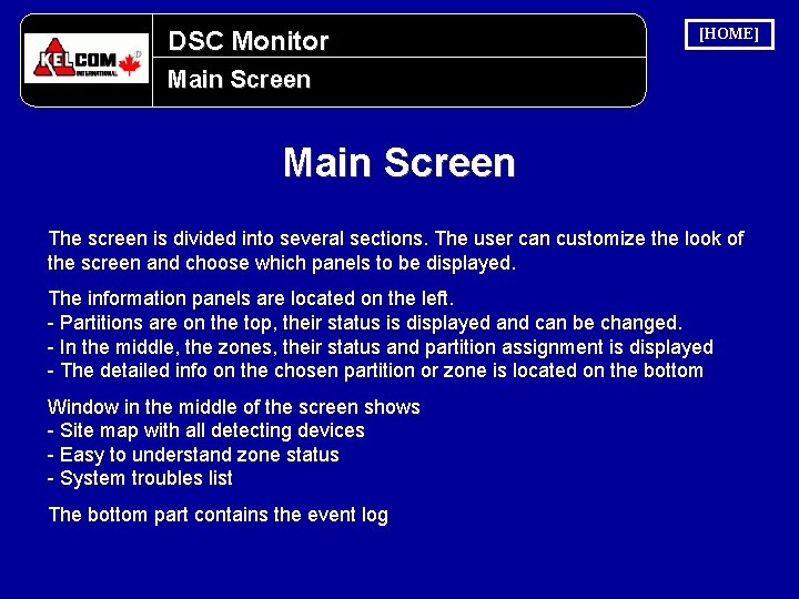 DSC Monitor [HOME] Main Screen The screen is divided into several sections. The user