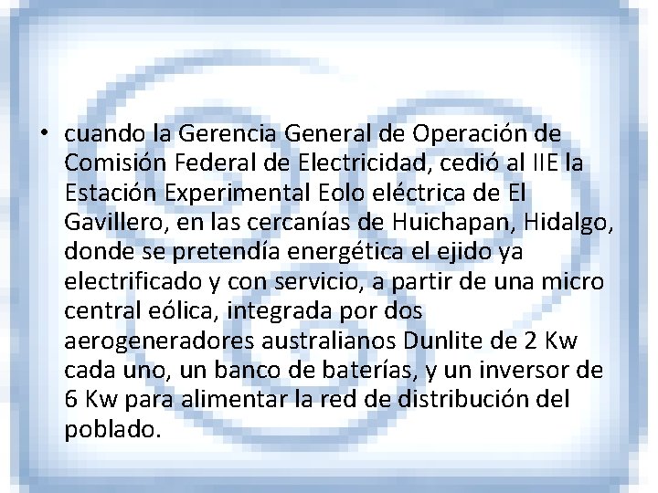  • cuando la Gerencia General de Operación de Comisión Federal de Electricidad, cedió