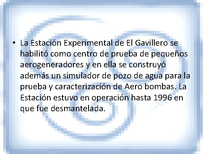  • La Estación Experimental de El Gavillero se habilitó como centro de prueba