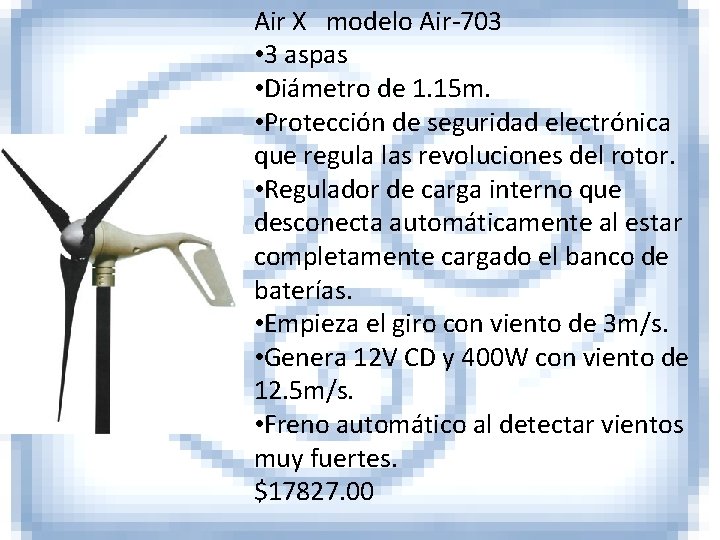 Air X modelo Air-703 • 3 aspas • Diámetro de 1. 15 m. •