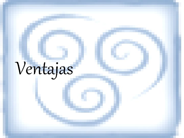 Ventajas 