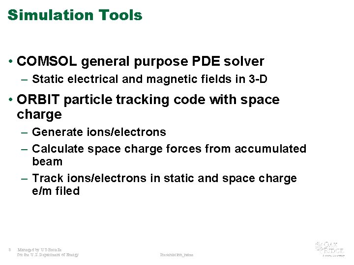 Simulation Tools • COMSOL general purpose PDE solver – Static electrical and magnetic fields