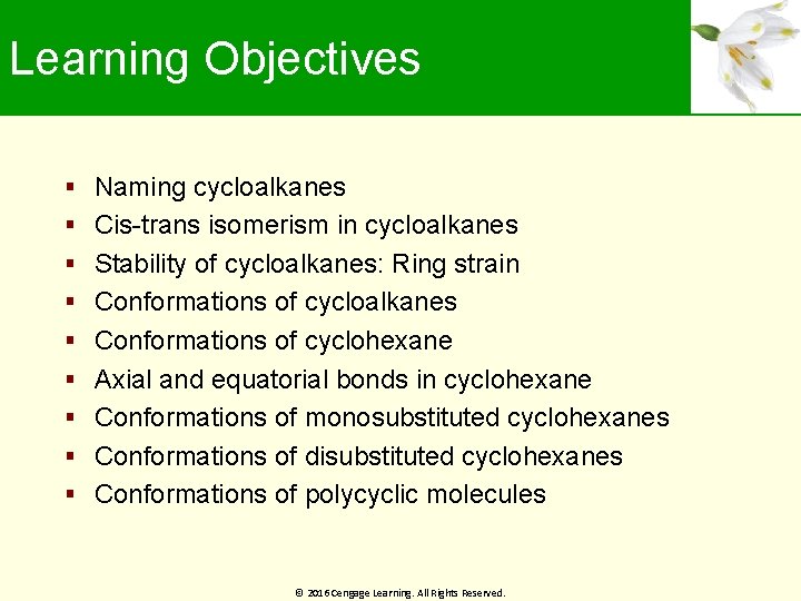 Learning Objectives Naming cycloalkanes Cis-trans isomerism in cycloalkanes Stability of cycloalkanes: Ring strain Conformations