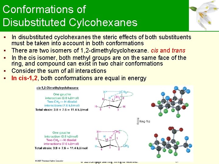 Conformations of Disubstituted Cylcohexanes In disubstituted cyclohexanes the steric effects of both substituents must