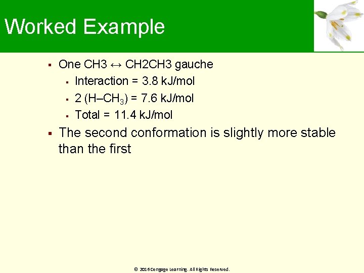 Worked Example One CH 3 ↔ CH 2 CH 3 gauche Interaction = 3.