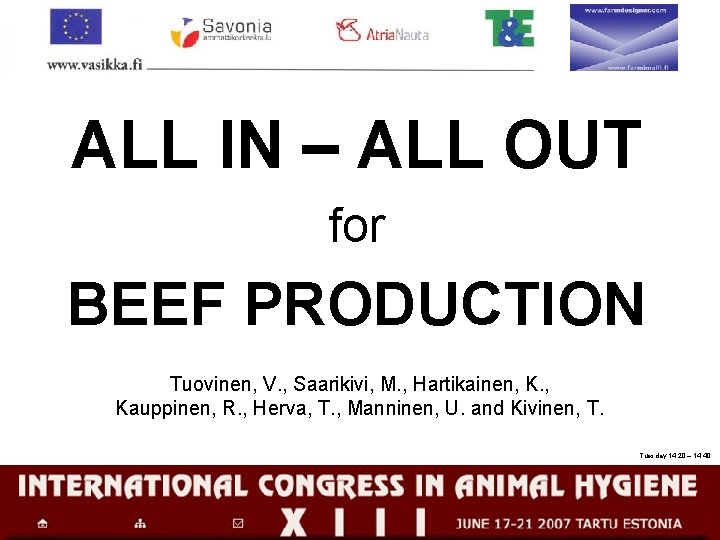 ALL IN – ALL OUT for BEEF PRODUCTION Tuovinen, V. , Saarikivi, M. ,