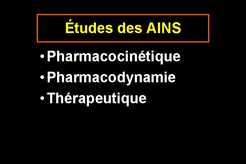 Études AINS • Pharmacocinétique • Pharmacodynamie • Thérapeutique 