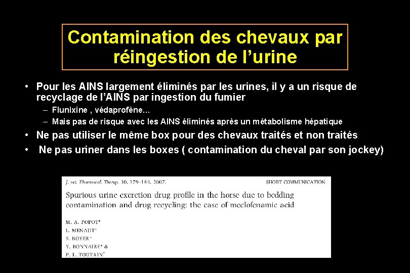Contamination des chevaux par réingestion de l’urine • Pour les AINS largement éliminés par