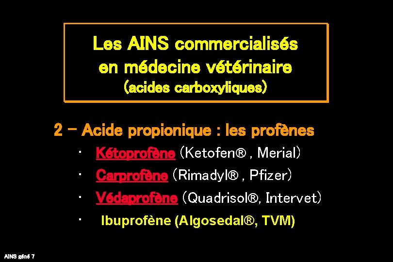 Les AINS commercialisés en médecine vétérinaire (acides carboxyliques) 2 - Acide propionique : les