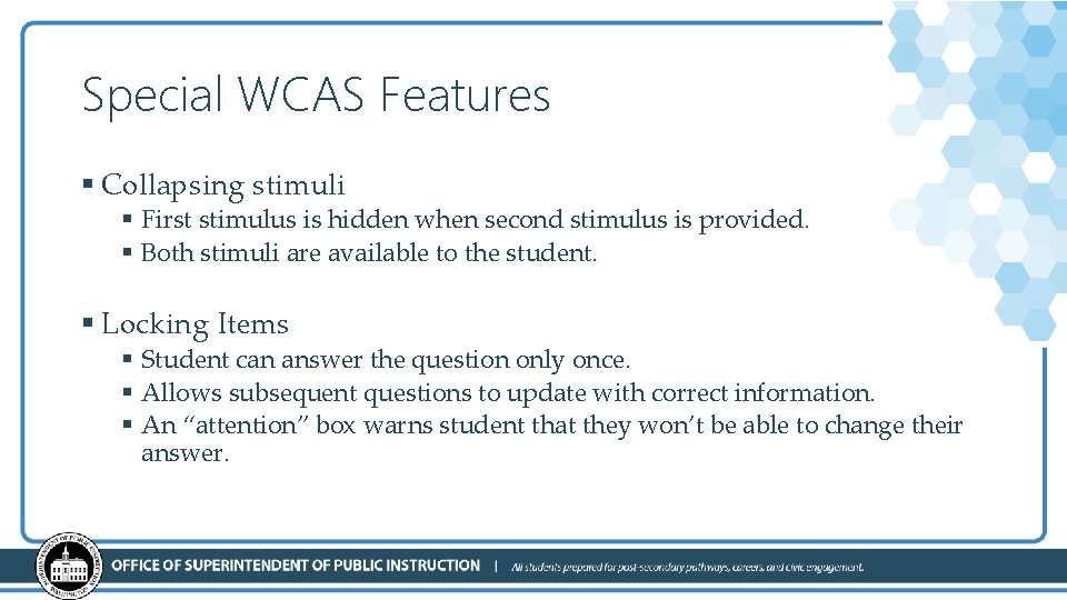Special WCAS Features § Collapsing stimuli § First stimulus is hidden when second stimulus