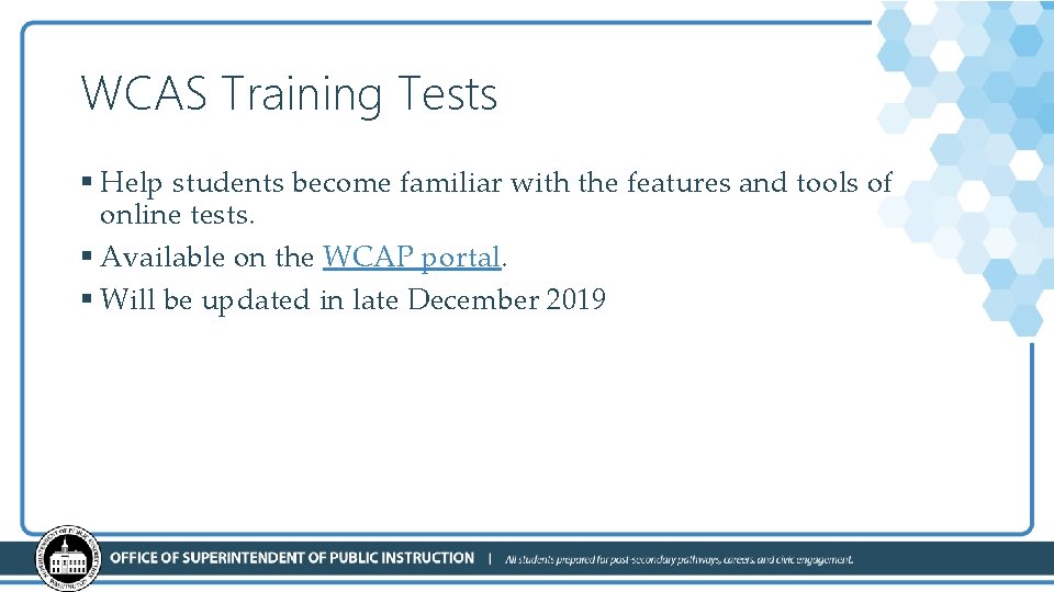 WCAS Training Tests § Help students become familiar with the features and tools of