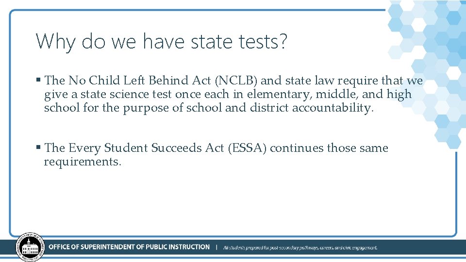 Why do we have state tests? § The No Child Left Behind Act (NCLB)