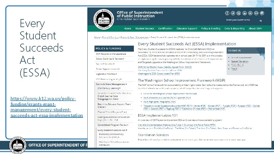 Every Student Succeeds Act (ESSA) https: //www. k 12. wa. us/policyfunding/grants-grantmanagement/every-studentsucceeds-act-essa-implementation 