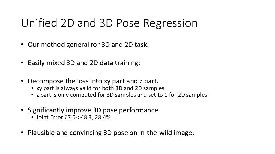 Unified 2 D and 3 D Pose Regression • Our method general for 3 Unified 2 D and 3 D Pose Regression • Our method general for 3