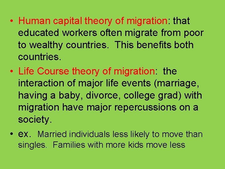  • Human capital theory of migration: that educated workers often migrate from poor