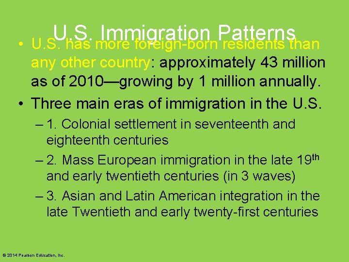  • U. S. Immigration Patterns U. S. has more foreign-born residents than any