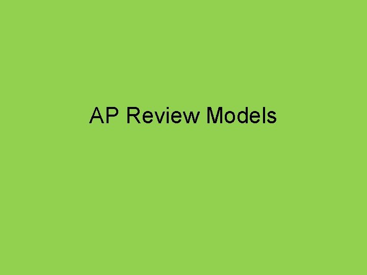 AP Review Models 