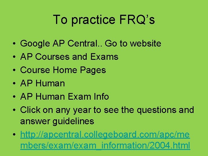 To practice FRQ’s • • • Google AP Central. . Go to website AP