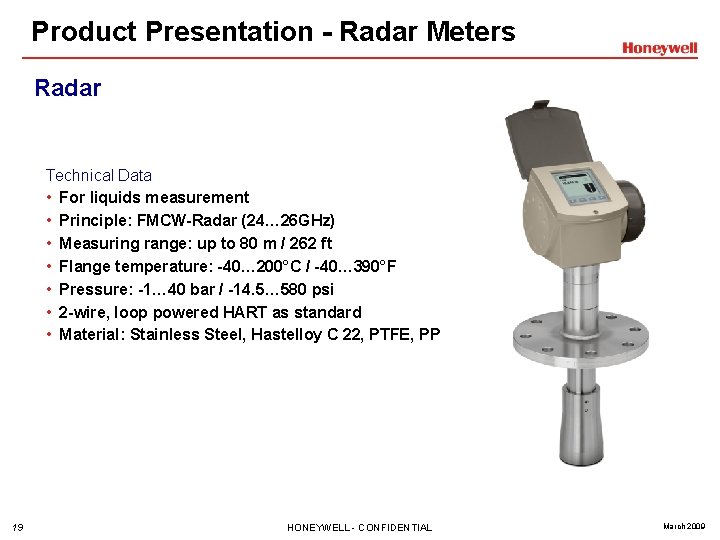 Product Presentation - Radar Meters Radar Technical Data • For liquids measurement • Principle: