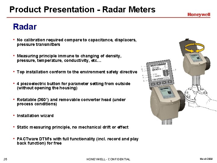 Product Presentation - Radar Meters Radar • No calibration required compare to capacitance, displacers,