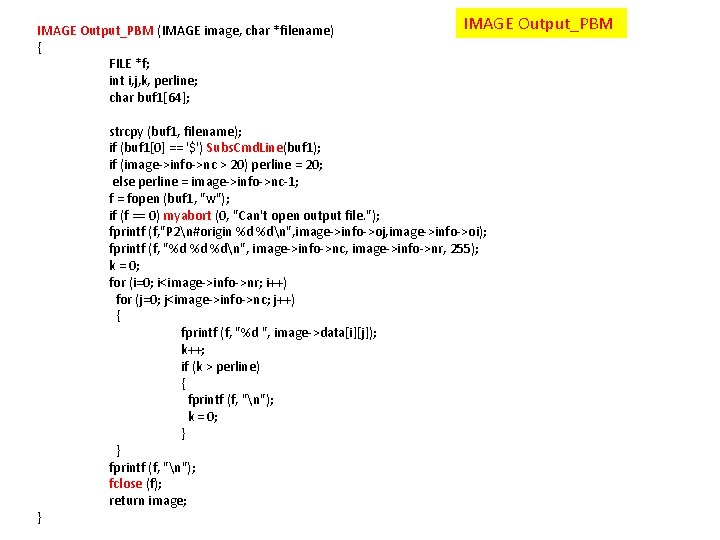 IMAGE Output_PBM (IMAGE image, char *filename) { FILE *f; int i, j, k, perline;
