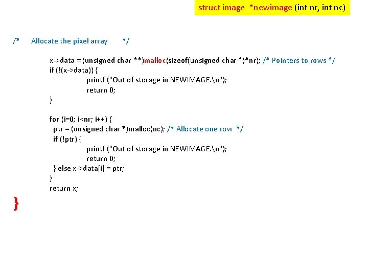 struct image *newimage (int nr, int nc) /* Allocate the pixel array */ x->data