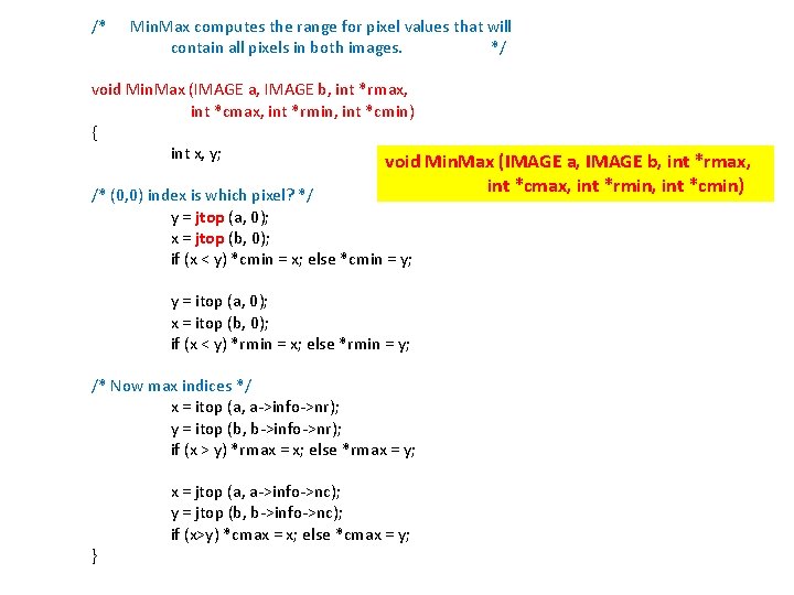 /* Min. Max computes the range for pixel values that will contain all pixels