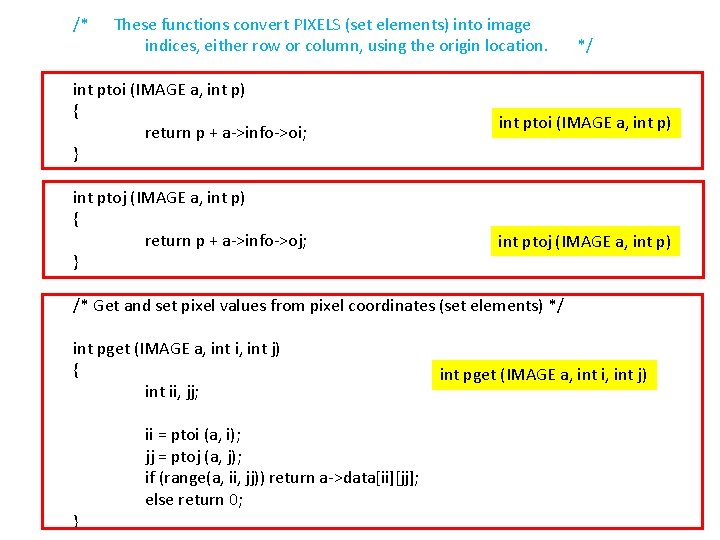 /* These functions convert PIXELS (set elements) into image indices, either row or column,