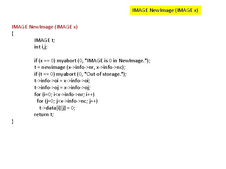 IMAGE New. Image (IMAGE x) { IMAGE t; int i, j; } if (x