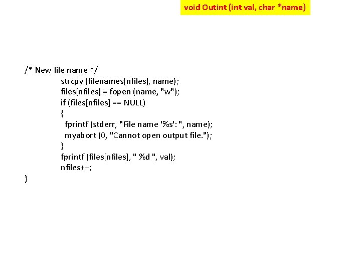void Outint (int val, char *name) /* New file name */ strcpy (filenames[nfiles], name);